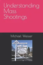 Understanding Mass Shootings