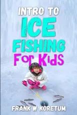 Intro to Ice Fishing for Kids