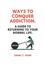 Ways to Conquer Addiction.