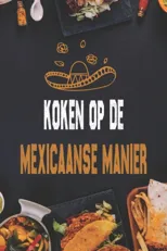 Koken op de Mexicaanse manier