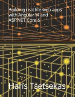 Building real life web apps with Angular 14 and ASP.NET Core 6