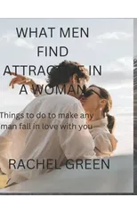 What Men Find Attractive in a Woman