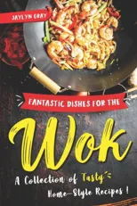 Fantastic Dishes for the Wok