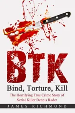 BTK - Bind, Torture, Kill