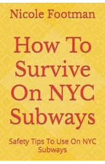 How To Survive On NYC Subways
