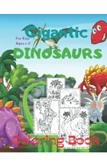 Gigantic DINOSAURS coloring Book For Kids Ages + 2
