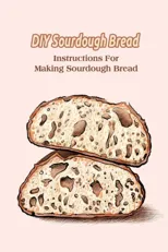 DIY Sourdough Bread