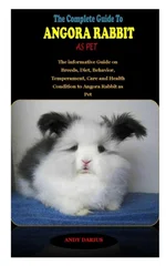 The Complete Guide to Angora Rabbit as Pet