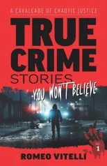 True Crime Stories You Won't Believe