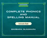 Complete Phonics and Spelling Manual Instructor Book