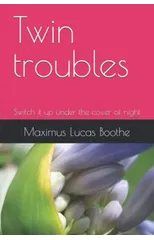 Twin troubles