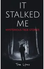 It Stalked Me
