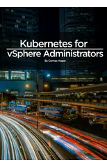 Kubernetes for vSphere Administrators