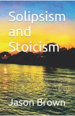 Solipsism and Stoicism