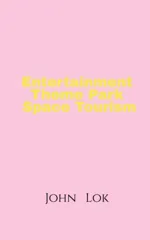 Entertainment Theme Park Space Tourism