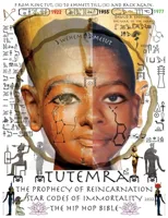 TutemRa - The Prophecy of Reincarnation - Star Codes of Immortality 2022 - The Hip Hop Bible