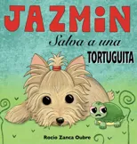 Jazmin Saves a Baby Turtle / Jazmin Salva a una Tortuguita (Spanish)