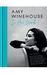 Amy Winehouse – In Her Words