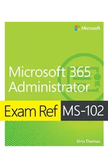 Exam Ref MS-102 Microsoft 365 Administrator