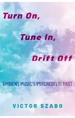 Turn On, Tune In, Drift Off