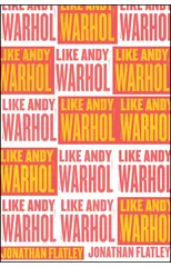 Like Andy Warhol