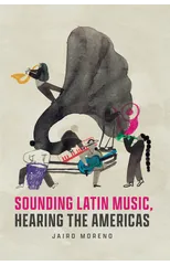 Sounding Latin Music, Hearing the Americas