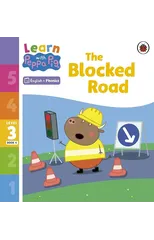 Learn with Peppa Phonics Level 3 Book 4 – The Blocked Road (Phonics Reader)