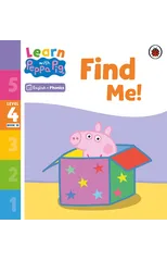 Learn with Peppa Phonics Level 4 Book 10 – Find Me! (Phonics Reader)