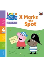 Learn with Peppa Phonics Level 4 Book 14 – X Marks the Spot (Phonics Reader)
