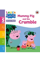 Learn with Peppa Phonics Level 5 Book 13 – Mummy Pig and the Crumble (Phonics Reader)