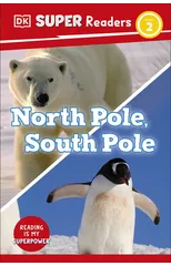DK Super Readers Level 2 North Pole, South Pole