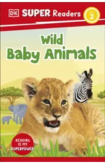 DK Super Readers Level 2 Wild Baby Animals
