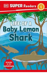 DK Super Readers Level 1 Life of a Baby Lemon Shark