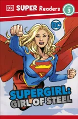 DK Super Readers Level 3 DC Supergirl Girl of Steel