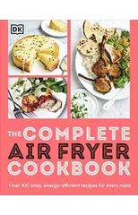 The Complete Air Fryer Cookbook