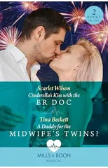Cinderella's Kiss With The Er Doc / A Daddy For The Midwife’s Twins?
