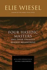 Four Hasidic Masters and Their Struggle Against Melancholy (Expanded)