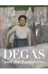 Degas and the Laundress
