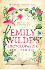 Emily Wilde's Encyclopaedia of Faeries