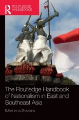 The Routledge Handbook of Nationalism in East and Southeast Asia