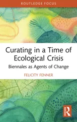 Curating in a Time of Ecological Crisis