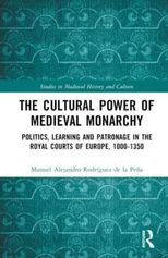 The Cultural Power of Medieval Monarchy