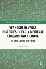 Vernacular Verse Histories in Early Medieval England and Francia