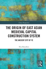 The Origin of East Asian Medieval Capital Construction System