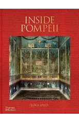 Inside Pompeii – A Financial Times Best Book of 2023
