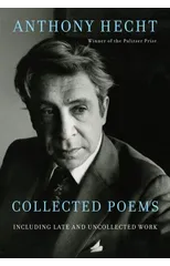 Collected Poems of Anthony Hecht