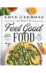 Love and Lemons Simple Feel Good Food