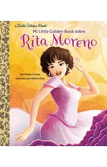 Mi Little Golden Book sobre Rita Moreno (Rita Moreno