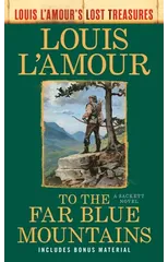 To the Far Blue Mountains (Louis L'Amour's Lost Treasures)