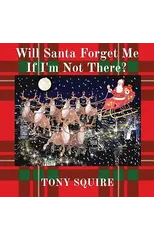 Will Santa Forget Me If I'm Not There?